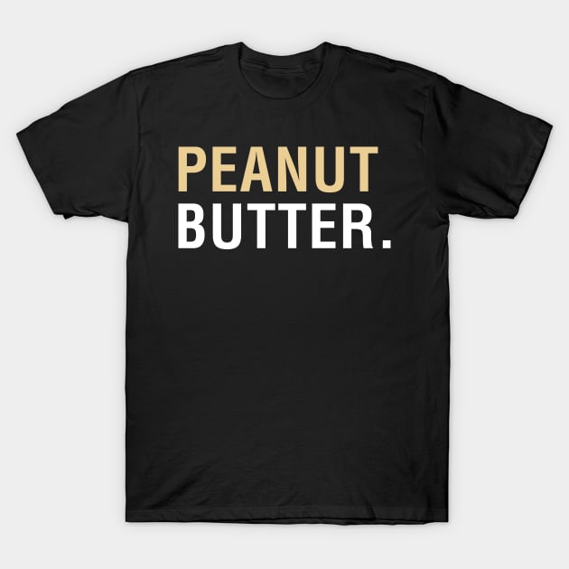 Peanut Butter T-Shirt by CityNoir